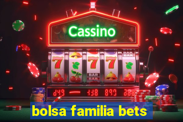 bolsa familia bets